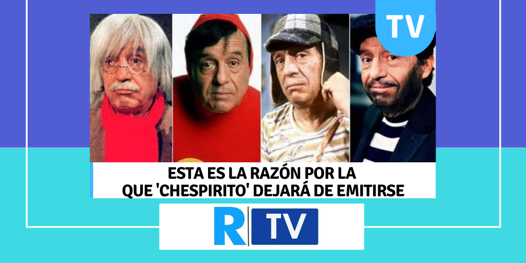 ESTA ES LA RAZÓN POR LA QUE CHESPIRITO DEJARÁ DE EMITIRSE