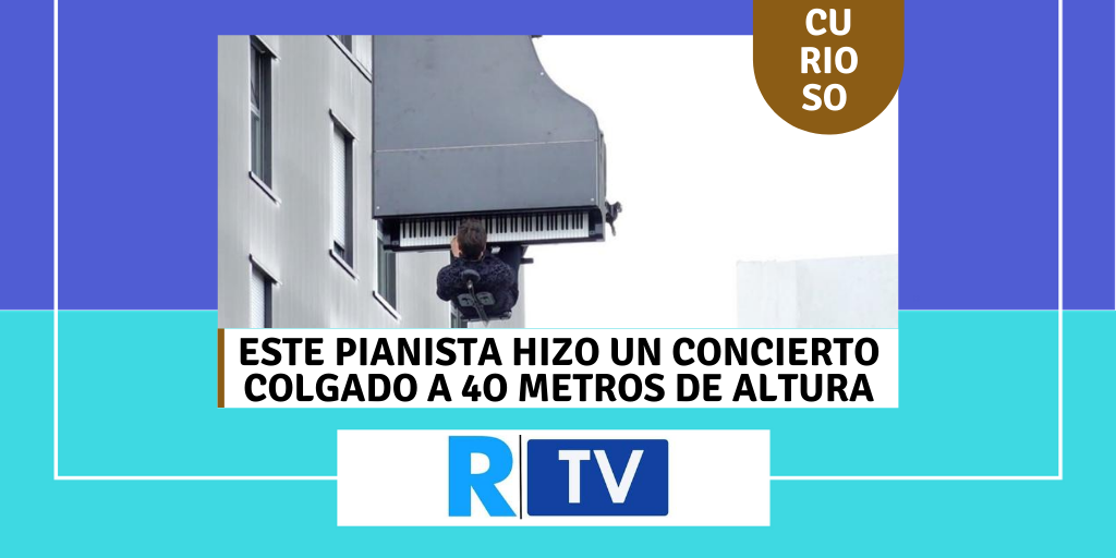 ESTE PIANISTA HIZO UN CONCIERTO COLGADO A 4O METROS DE ALTURA
