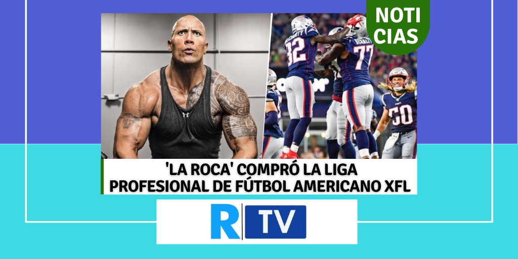 'LA ROCA' COMPRÓ LA LIGA PROFESIONAL DE FÚTBOL AMERICANO XFL