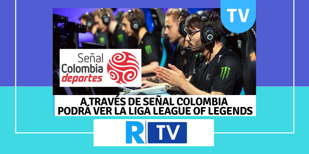 ras un acuerdo entre la RTVC y Riot Games, los esports se tomarán la franja deportiva del canal.